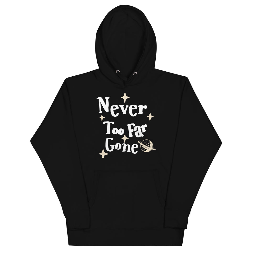 Never Too Far Gone Hoodie